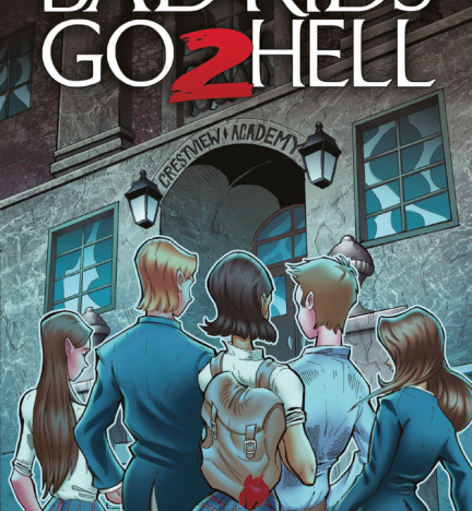 Bad Kids Go 2 Hell - Signed TPB | Crestview Academy